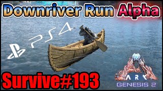 【Ark・PS4】Survive193 Alpha Downriver Run【GENESIS：PART2】 [upl. by Fahey693]