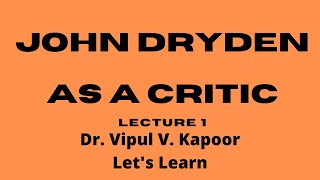 John Dryden as a Critic Lecture 1 [upl. by Leavelle]