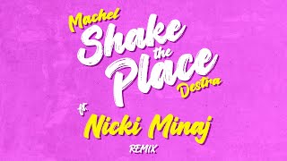 Machel Montano x Destra  Shake the Place Remix ft Nicki Minaj Official Audio  Soca 2023 [upl. by Sevik329]