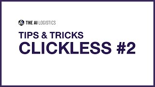 Clickless 2 ทริคที่ช่วยให้ทำงานเร็วขึ้น  THE AI LOGISTICS TIPSampTRICKS [upl. by Lomax]