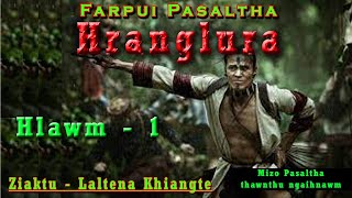 PASALTHA HRANGLURA  Hlawm khatna  FARPUI PASALTHA  Laltena Khiangte [upl. by Kremer807]