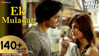 EK MULAQAT FULL AUDIO  Sonali Cable  Ali Fazal amp Rhea Chakraborty  Jubin  Amjad Nadeem  Sameer [upl. by Siuqcram506]