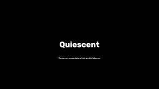 How to pronounce quiescent grammar pronunciationmatters [upl. by Sonstrom]