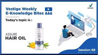 Vestige Weekly EKnowledge Bites  Assure Hair Oil  Session 68 [upl. by Kcirddor]