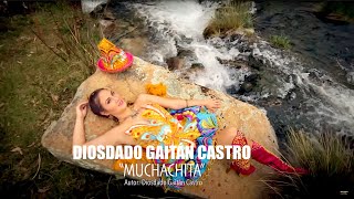 Muchachita  Diosdado Gaitán Castro Video Oficial [upl. by Roche640]