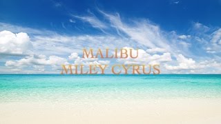 MALIBU Lyrics By Miley Cyrus [upl. by Hershel530]