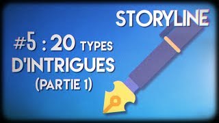 LES 20 TYPES DINTRIGUES Partie 1  Storyline 5 [upl. by Llennahc588]