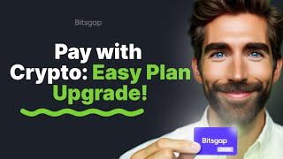 How to Pay with Cryptocurrency Elevate Your Bitsgap Plan Today [upl. by Sergeant491]