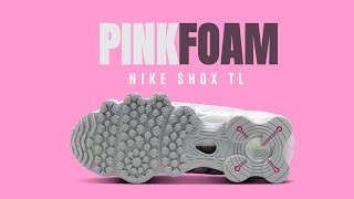 NIKE SHOX TL quotPINK FOAMquot 2024 [upl. by Zephaniah]