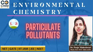 Particulate Pollutants I Tropospheric Pollution I Air Pollution I Environmental Chemistry [upl. by Tillion]