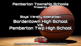 Boys Varsity Basketball  Bordentown vs Pemberton Township High School [upl. by Kirad]