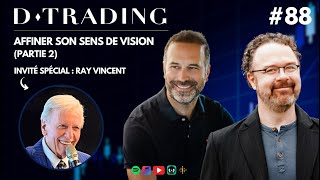 Podcast DTrading 88  Affiner son sens de vison Partie 2 [upl. by Supat]