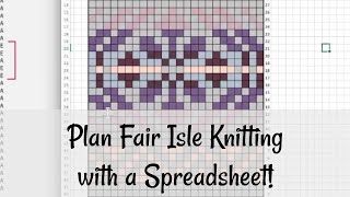 Nerdy Knitters Use Spreadsheets [upl. by Scutt]