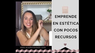 ¿Cómo emprender un negocio de estética con pocos recursos [upl. by Tsirc]