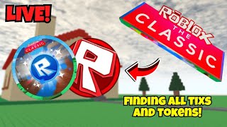 🔴ROBLOX THE CLASSIC EVENT LIVE  FINDING ALL TIXS AND TOKENS [upl. by Lello]