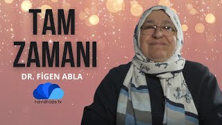 TAM ZAMANI  DR FİGEN ABLA [upl. by Den396]