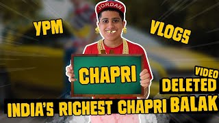 VPM VLOGS  THE RICH CHAPRI  DELETED VIDEO [upl. by Nomde570]