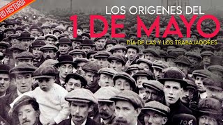 ¿ Por qué el 1ro de Mayo es el DÍA INTERNACIONAL DE LOS TRABAJADORES [upl. by Nnylg310]