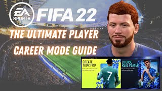 The Ultimate FIFA 22 Player Career Mode Guide [upl. by Aneerehs833]