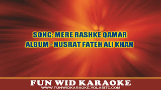 Mere Rashke Qamar Karaoke  Nusrat Fateh Ali Khan  Fun Wid Karaoke  DJ Lolly [upl. by Ennairac966]