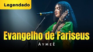 Evangelho de Fariseus  Versão Completa  Legendada  Aymeê Rocha evangelhodefariseus [upl. by Aubrie144]