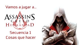 Vamos a jugar a Assassins Creed Brotherhood  Secuencia 1  Cosas que hacer [upl. by Aneeh]