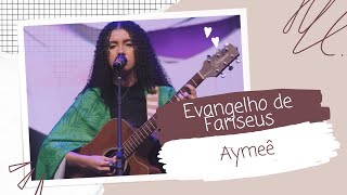 AymeÃª  Evangelho de fariseusLetra [upl. by Selhorst]