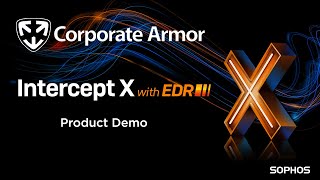 Sophos Intercept X Advanced with EDR Demo [upl. by Arretnahs]