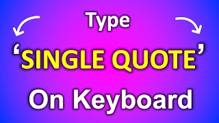 How To Type Single Quote On Keyboard    Quotation Marks [upl. by Niven]