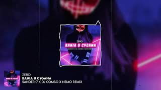 ZERO  Bania u Cygana SANDER7 amp DJ Combo x NeMo Remix [upl. by Alek]