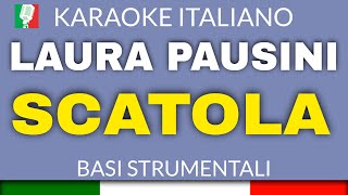 LAURA PAUSINI  SCATOLA KARAOKE STRUMENTALE base karaoke italiano🎤 [upl. by Eberta941]