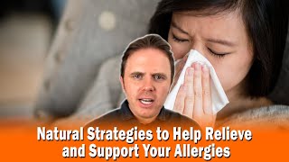 Natural Strategies to Help Relieve and Support Your Allergies  Podcast 313 [upl. by Ellehsat]