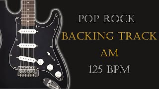 Am Backing Track  125 bpm  Pop Rock [upl. by Louanna]