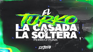 El Turko  La Casada Y La Soltera Perreo Funk • Befo [upl. by Penelopa]