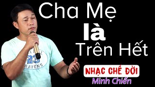 Nhạc Chế Đời l Cha Mẹ Là Trên Hết  Minh Chiến l Xuôi Ngược Trần Gian Ai Bằng Cha l Danh Tuấn Trung [upl. by Proudfoot56]