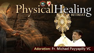 Physical Healing Retreat  Adoration by Fr Michael Payyapilly VC English  Divine Colombo [upl. by Aneleve69]