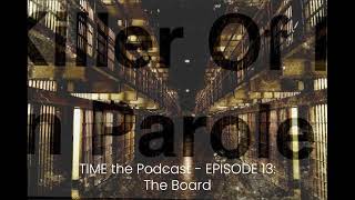 TIME the Podcast  Ep 13 THE BOARD [upl. by Artemla439]