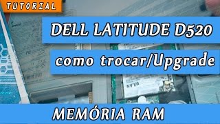 Como trocar a memória RAM do notebook Dell Latitude D520 [upl. by Hamer537]