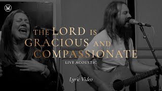 The Lord Is Gracious And Compassionate  Vineyard Worship Live Acoustic Lyric Video [upl. by Roosevelt]