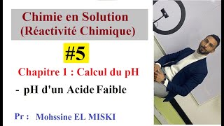 Chimie en Solution  Calcul du pH ep5 Acide faible [upl. by Sabas]