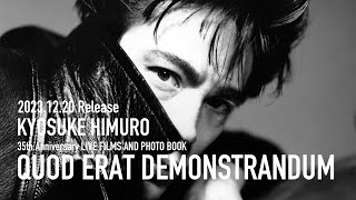 KYOSUKE HIMURO 35th Anniversary LIVE FILMS AND PHOTO BOOK「QUOD ERAT DEMONSTRANDUM」 [upl. by Hsekin]