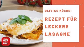 Olivias Küche Lasagne Rezept  BILD der FRAU [upl. by Aluap]