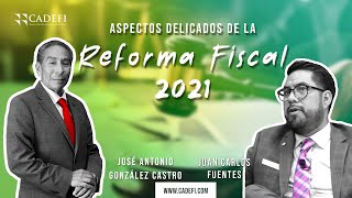 Cadefi Aspectos Delicados de la Reforma Fiscal 2021 04 Nov 2020 [upl. by Avner]