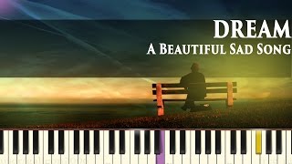 Dream  Amazing Sad Song  Piano Tutorial [upl. by Geithner]