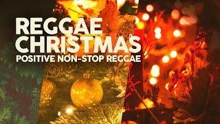 Reggae Christmas 🎅 Positive NonStop Reggae [upl. by Midge]