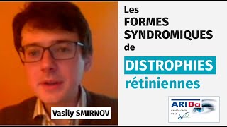 Les formes syndromiques de dystrophies rétiniennes • Vasily SMIRNOV [upl. by Boykins]