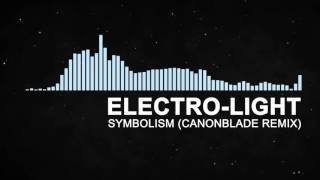 ElectroLight  Symbolism Canonblade remix  DUBSTEP [upl. by Maighdiln181]