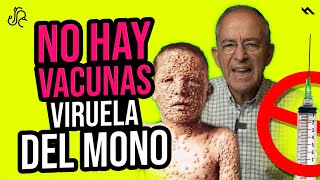 INCREIBLE NO HAY VACUNAS PARA LA VIRUELA DEL MONO MPOX  Oswaldo Restrepo RSC [upl. by Coad660]