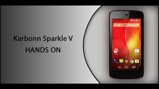 Karbonn Sparkle V HANDS ON [upl. by Adnar37]