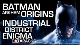 Batman Arkham Origins Enigma Data Packs  Industrial District [upl. by Seavir]